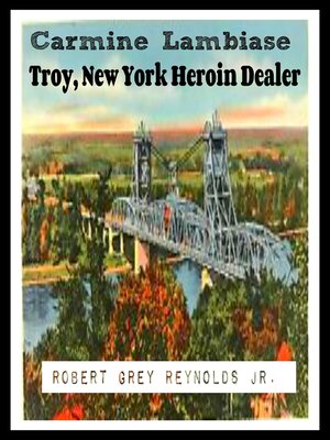 cover image of Carmine Lambiase Troy, New York Heroin Dealer